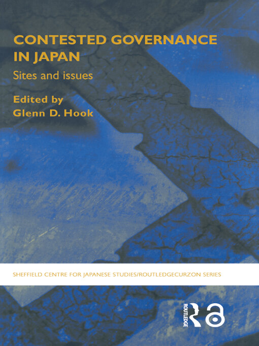 Title details for Contested Governance in Japan by Glenn D. Hook - Available